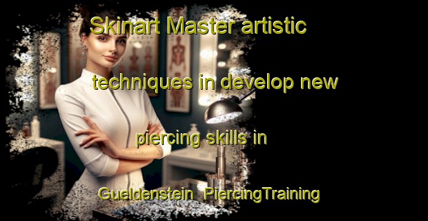 Skinart Master artistic techniques in develop new piercing skills in Gueldenstein | PiercingTraining | PiercingClasses | SkinartTraining-Germany