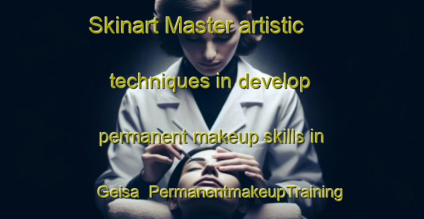 Skinart Master artistic techniques in develop permanent makeup skills in Geisa | PermanentmakeupTraining | PermanentmakeupClasses | SkinartTraining-Germany