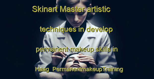 Skinart Master artistic techniques in develop permanent makeup skills in Haag | PermanentmakeupTraining | PermanentmakeupClasses | SkinartTraining-Germany
