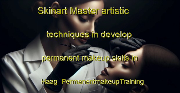 Skinart Master artistic techniques in develop permanent makeup skills in Haag | PermanentmakeupTraining | PermanentmakeupClasses | SkinartTraining-Germany