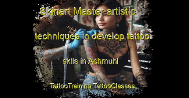 Skinart Master artistic techniques in develop tattoo skils in Achmuhl | #TattooTraining #TattooClasses #SkinartTraining-Germany