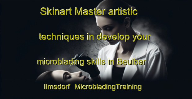 Skinart Master artistic techniques in develop your microblading skills in Beulbar Ilmsdorf | MicrobladingTraining | MicrobladingClasses | SkinartTraining-Germany