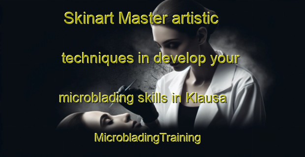 Skinart Master artistic techniques in develop your microblading skills in Klausa | MicrobladingTraining | MicrobladingClasses | SkinartTraining-Germany
