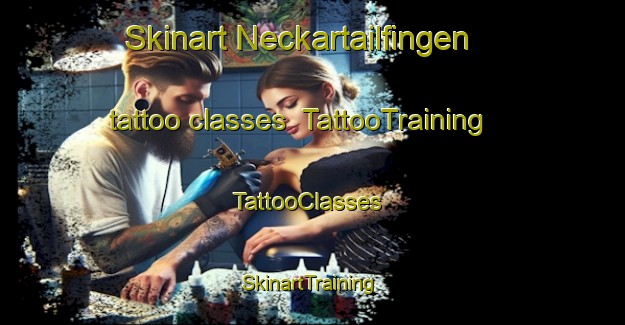 Skinart Neckartailfingen tattoo classes | TattooTraining | TattooClasses | SkinartTraining-Germany