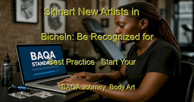Skinart New Artists in Bicheln: Be Recognized for Best Practice - Start Your BAQA Journey | Body Art Qualification Authority | BAQA-Germany