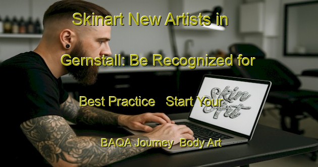 Skinart New Artists in Gernstall: Be Recognized for Best Practice - Start Your BAQA Journey | Body Art Qualification Authority | BAQA-Germany