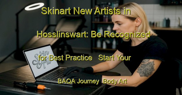 Skinart New Artists in Hosslinswart: Be Recognized for Best Practice - Start Your BAQA Journey | Body Art Qualification Authority | BAQA-Germany