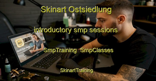 Skinart Ostsiedlung introductory smp sessions | SmpTraining | SmpClasses | SkinartTraining-Germany
