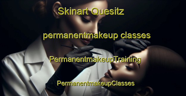 Skinart Quesitz permanentmakeup classes | PermanentmakeupTraining | PermanentmakeupClasses | SkinartTraining-Germany