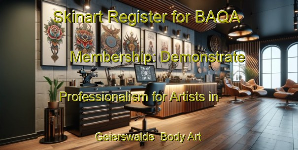 Skinart Register for BAQA Membership: Demonstrate Professionalism for Artists in Geierswalde | Body Art Qualification Authority | BAQA-Germany