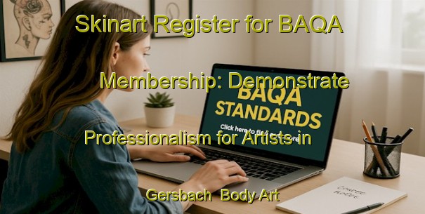 Skinart Register for BAQA Membership: Demonstrate Professionalism for Artists in Gersbach | Body Art Qualification Authority | BAQA-Germany