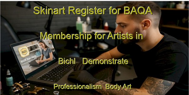 Skinart Register for BAQA Membership for Artists in Bichl - Demonstrate Professionalism | Body Art Qualification Authority | BAQA-Germany