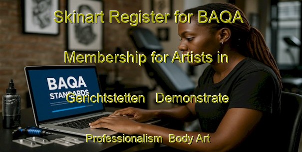 Skinart Register for BAQA Membership for Artists in Gerichtstetten - Demonstrate Professionalism | Body Art Qualification Authority | BAQA-Germany