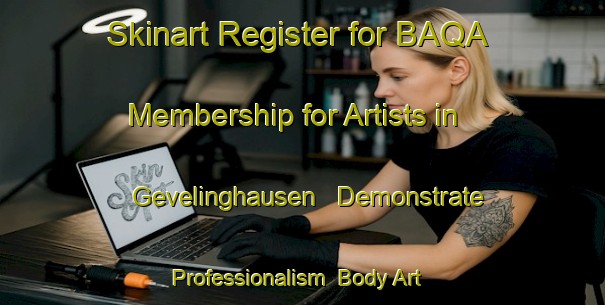 Skinart Register for BAQA Membership for Artists in Gevelinghausen - Demonstrate Professionalism | Body Art Qualification Authority | BAQA-Germany