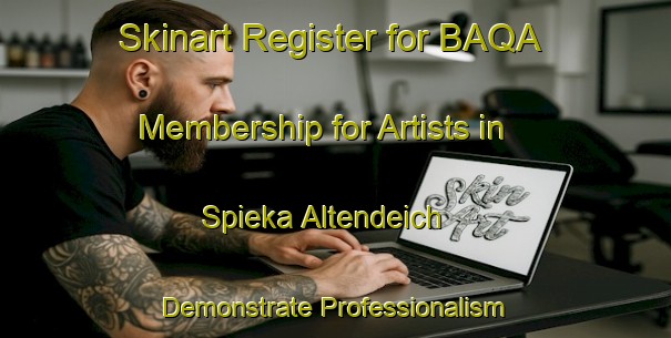 Skinart Register for BAQA Membership for Artists in Spieka Altendeich - Demonstrate Professionalism | Body Art Qualification Authority | BAQA-Germany