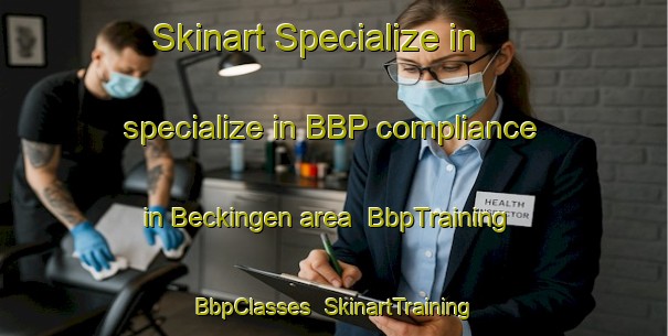 Skinart Specialize in specialize in BBP compliance in Beckingen area | BbpTraining | BbpClasses | SkinartTraining-Germany