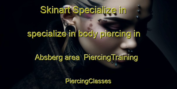 Skinart Specialize in specialize in body piercing in Absberg area | #PiercingTraining #PiercingClasses #SkinartTraining-Germany