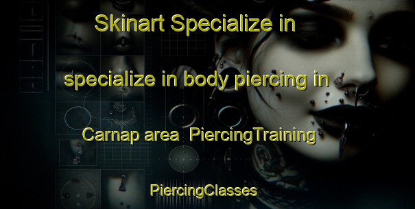 Skinart Specialize in specialize in body piercing in Carnap area | PiercingTraining | PiercingClasses | SkinartTraining-Germany