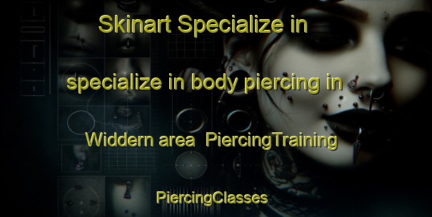 Skinart Specialize in specialize in body piercing in Widdern area | PiercingTraining | PiercingClasses | SkinartTraining-Germany