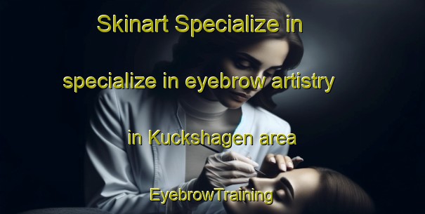 Skinart Specialize in specialize in eyebrow artistry in Kuckshagen area | EyebrowTraining | EyebrowClasses | SkinartTraining-Germany