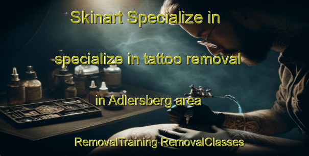 Skinart Specialize in specialize in tattoo removal in Adlersberg area | #RemovalTraining #RemovalClasses #SkinartTraining-Germany