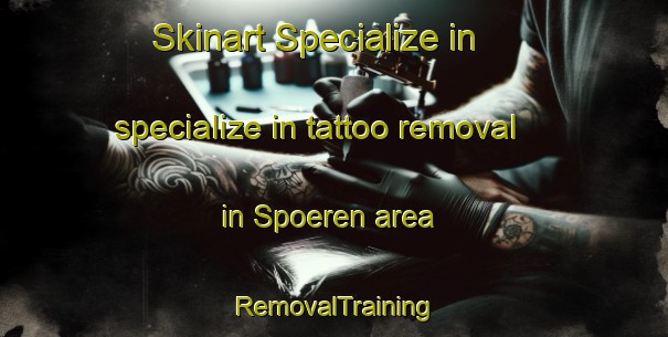 Skinart Specialize in specialize in tattoo removal in Spoeren area | RemovalTraining | RemovalClasses | SkinartTraining-Germany