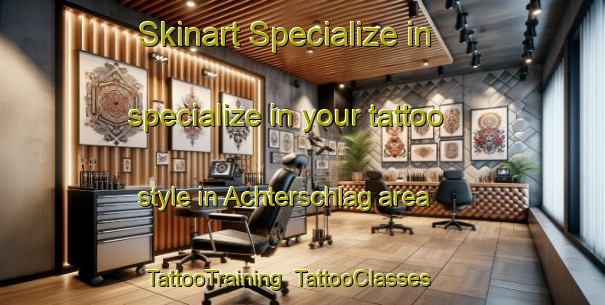 Skinart Specialize in specialize in your tattoo style in Achterschlag area | TattooTraining | TattooClasses | SkinartTraining-Germany