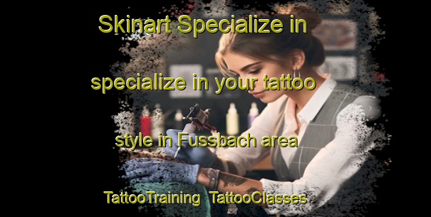 Skinart Specialize in specialize in your tattoo style in Fussbach area | TattooTraining | TattooClasses | SkinartTraining-Germany