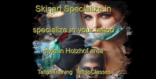Skinart Specialize in specialize in your tattoo style in Hotzhof area | TattooTraining | TattooClasses | SkinartTraining-Germany