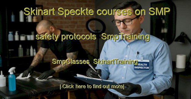 Skinart Speckte courses on SMP safety protocols | SmpTraining | SmpClasses | SkinartTraining-Germany