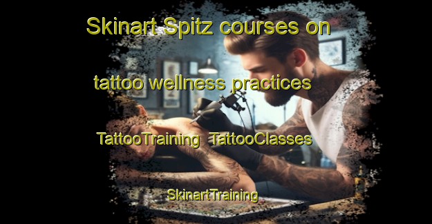 Skinart Spitz courses on tattoo wellness practices | TattooTraining | TattooClasses | SkinartTraining-Germany