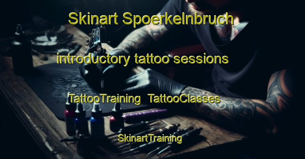 Skinart Spoerkelnbruch introductory tattoo sessions | TattooTraining | TattooClasses | SkinartTraining-Germany