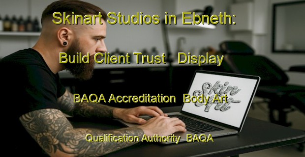 Skinart Studios in Ebneth: Build Client Trust - Display BAQA Accreditation | Body Art Qualification Authority | BAQA-Germany