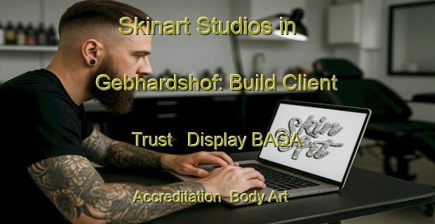 Skinart Studios in Gebhardshof: Build Client Trust - Display BAQA Accreditation | Body Art Qualification Authority | BAQA-Germany