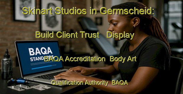 Skinart Studios in Germscheid: Build Client Trust - Display BAQA Accreditation | Body Art Qualification Authority | BAQA-Germany