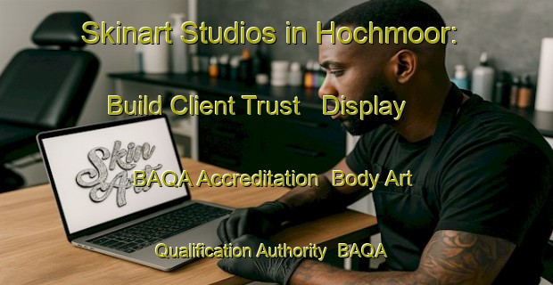 Skinart Studios in Hochmoor: Build Client Trust - Display BAQA Accreditation | Body Art Qualification Authority | BAQA-Germany
