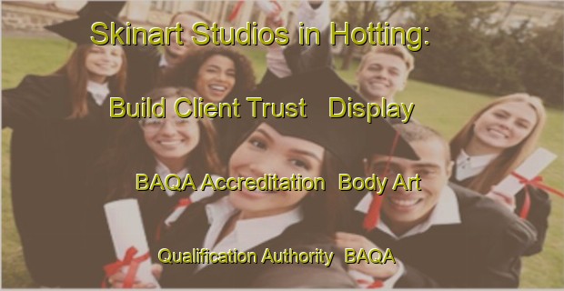 Skinart Studios in Hotting: Build Client Trust - Display BAQA Accreditation | Body Art Qualification Authority | BAQA-Germany