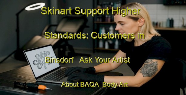 Skinart Support Higher Standards: Customers in Binsdorf - Ask Your Artist About BAQA | Body Art Qualification Authority | BAQA-Germany