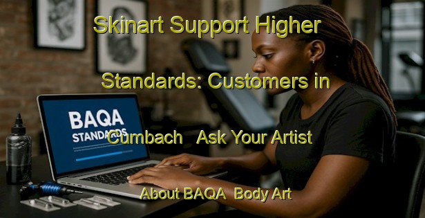 Skinart Support Higher Standards: Customers in Cumbach - Ask Your Artist About BAQA | Body Art Qualification Authority | BAQA-Germany