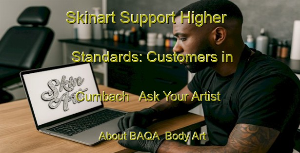 Skinart Support Higher Standards: Customers in Cumbach - Ask Your Artist About BAQA | Body Art Qualification Authority | BAQA-Germany
