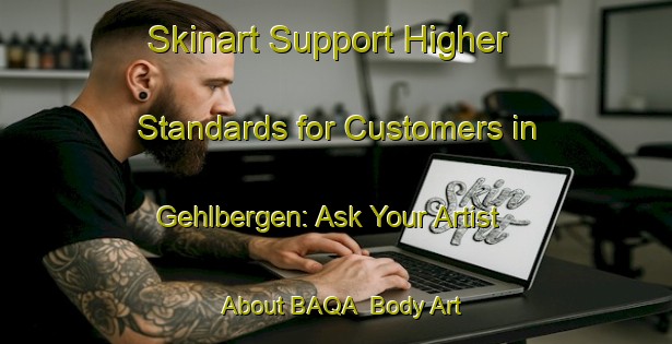 Skinart Support Higher Standards for Customers in Gehlbergen: Ask Your Artist About BAQA | Body Art Qualification Authority | BAQA-Germany