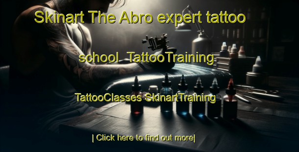 Skinart The Abro expert tattoo school | #TattooTraining #TattooClasses #SkinartTraining-Germany