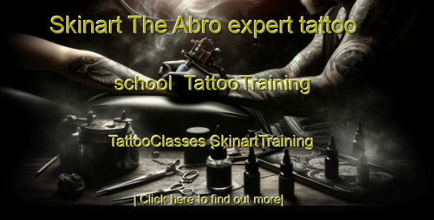 Skinart The Abro expert tattoo school | #TattooTraining #TattooClasses #SkinartTraining-Germany