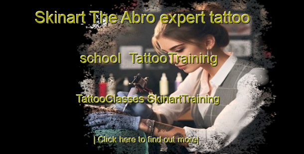 Skinart The Abro expert tattoo school | #TattooTraining #TattooClasses #SkinartTraining-Germany