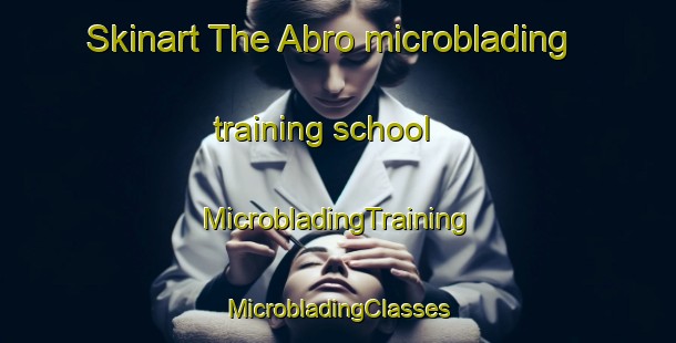 Skinart The Abro microblading training school | #MicrobladingTraining #MicrobladingClasses #SkinartTraining-Germany