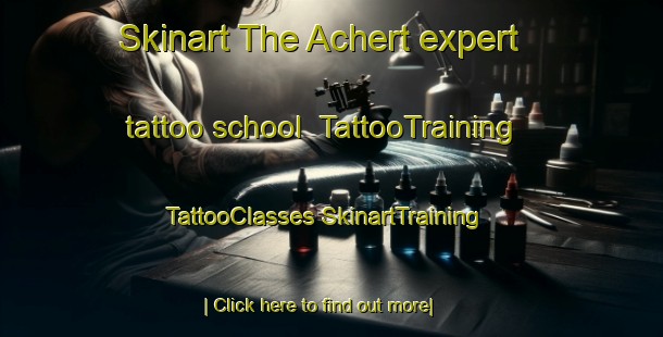 Skinart The Achert expert tattoo school | #TattooTraining #TattooClasses #SkinartTraining-Germany