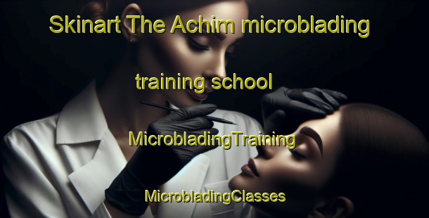 Skinart The Achim microblading training school | #MicrobladingTraining #MicrobladingClasses #SkinartTraining-Germany