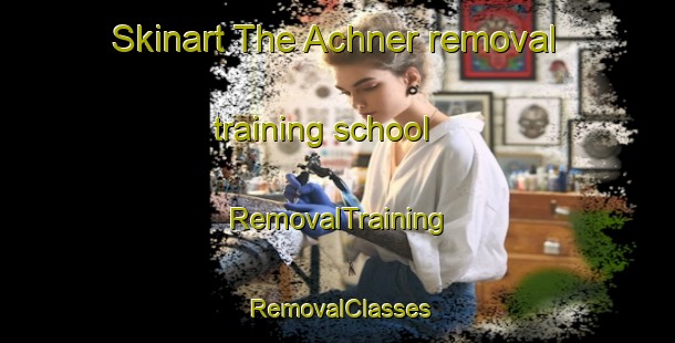 Skinart The Achner removal training school | RemovalTraining | RemovalClasses | SkinartTraining-Germany