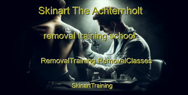 Skinart The Achternholt removal training school | #RemovalTraining #RemovalClasses #SkinartTraining-Germany