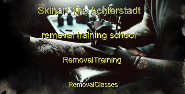 Skinart The Achterstadt removal training school | RemovalTraining | RemovalClasses | SkinartTraining-Germany